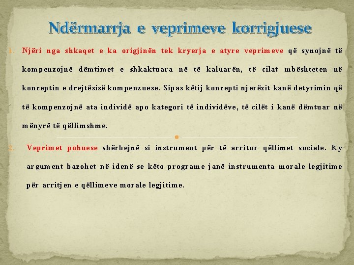 Ndërmarrja e veprimeve korrigjuese 1. Njëri nga shkaqet e ka origjinën tek kryerja e