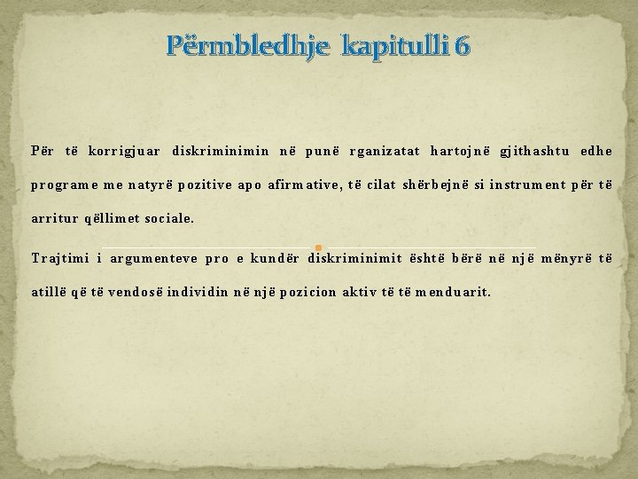 Përmbledhje kapitulli 6 Për të korrigjuar diskrimin në punë rganizatat hartojnë gjithashtu edhe programe