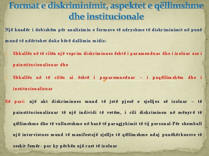 Format e diskriminimit, aspektet e qëllimshme dhe institucionale Një kuadër i dobishëm për analizimin