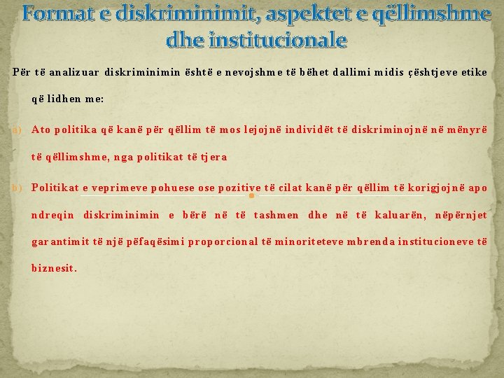 Format e diskriminimit, aspektet e qëllimshme dhe institucionale Për të analizuar diskrimin është e