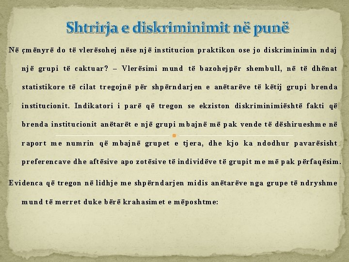 Shtrirja e diskriminimit në punë Në çmënyrë do të vlerësohej nëse një institucion praktikon