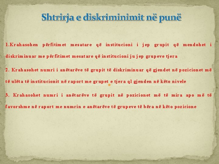 Shtrirja e diskriminimit në punë 1. Krahasohen përfitimet mesatare që institucioni i jep grupit
