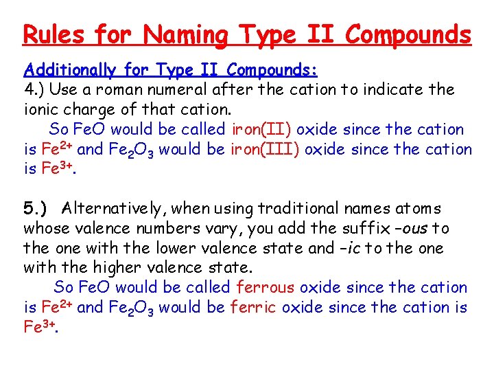 Rules for Naming Type II Compounds Additionally for Type II Compounds: 4. ) Use