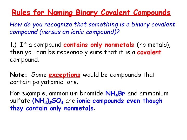 Rules for Naming Binary Covalent Compounds How do you recognize that something is a
