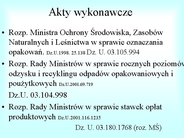 Akty wykonawcze • Rozp. Ministra Ochrony Środowiska, Zasobów Naturalnych i Leśnictwa w sprawie oznaczania