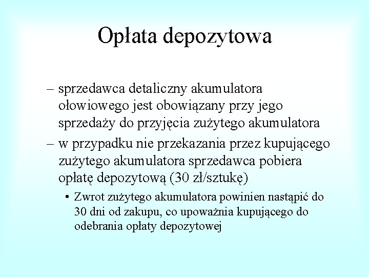 Opłata depozytowa – sprzedawca detaliczny akumulatora ołowiowego jest obowiązany przy jego sprzedaży do przyjęcia