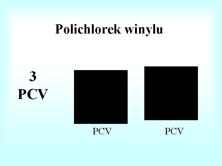 Polichlorek winylu 3 PCV PCV 