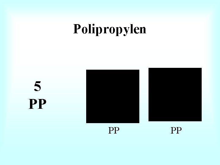 Polipropylen 5 PP PP 
