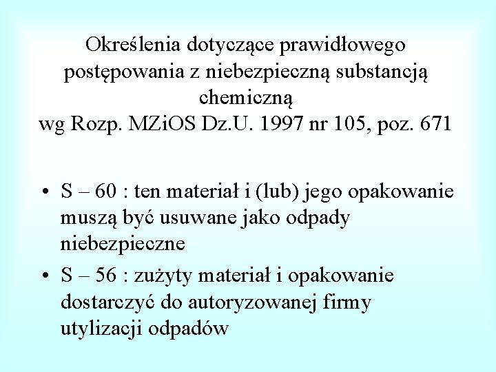 Określenia dotyczące prawidłowego postępowania z niebezpieczną substancją chemiczną wg Rozp. MZi. OS Dz. U.