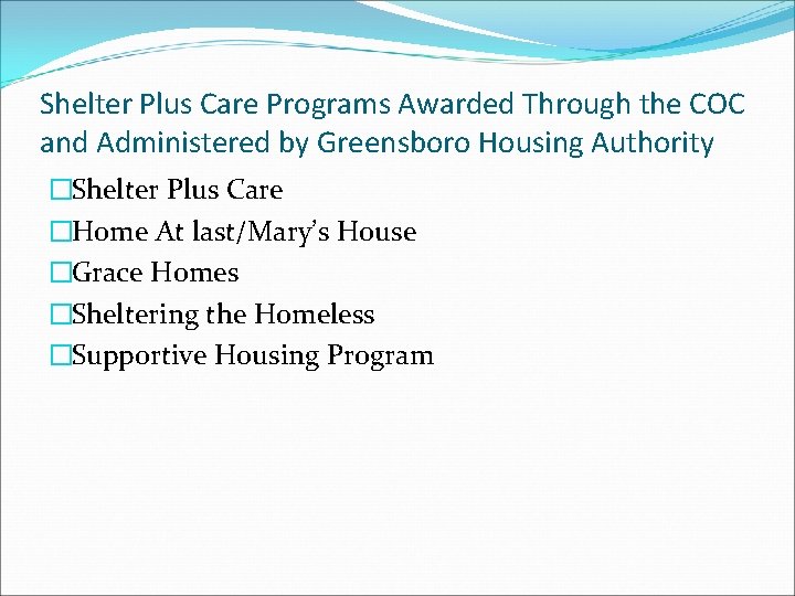 Shelter Plus Care Programs Awarded Through the COC and Administered by Greensboro Housing Authority