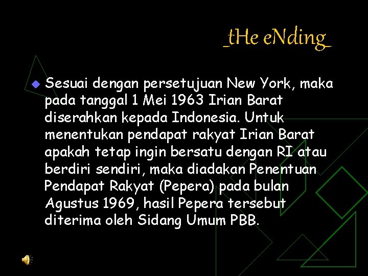 _t. He e. Nding_ u Sesuai dengan persetujuan New York, maka pada tanggal 1