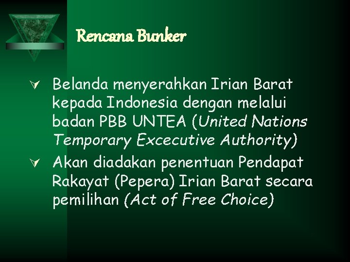 Rencana Bunker Ú Belanda menyerahkan Irian Barat kepada Indonesia dengan melalui badan PBB UNTEA