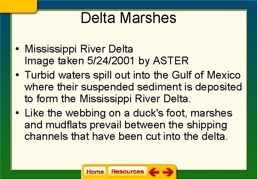 Delta Marshes • Mississippi River Delta Image taken 5/24/2001 by ASTER • Turbid waters