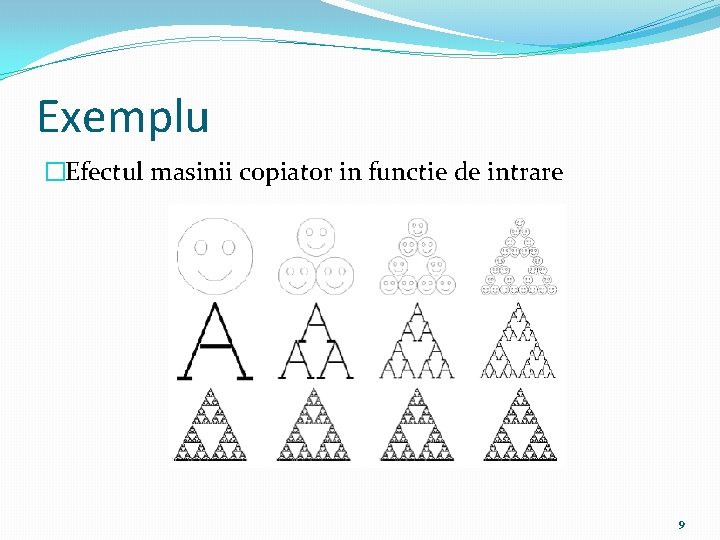 Exemplu �Efectul masinii copiator in functie de intrare 9 