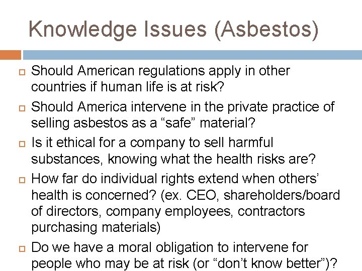 Knowledge Issues (Asbestos) Should American regulations apply in other countries if human life is