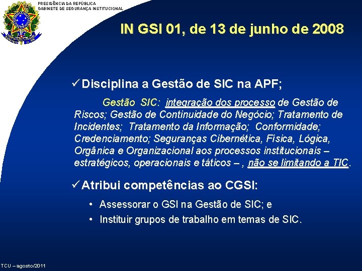 PRESIDÊNCIA DA REPÚBLICA GABINETE DE SEGURANÇA INSTITUCIONAL IN GSI 01, de 13 de junho