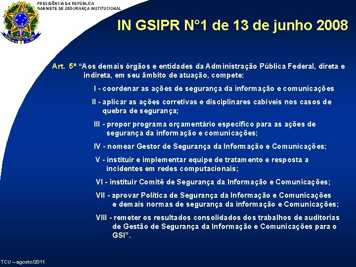 PRESIDÊNCIA DA REPÚBLICA GABINETE DE SEGURANÇA INSTITUCIONAL IN GSIPR N° 1 de 13 de