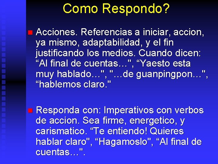 Como Respondo? n Acciones. Referencias a iniciar, accion, ya mismo, adaptabilidad, y el fin