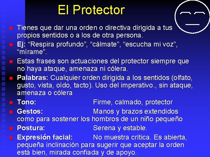 El Protector n n n n Tienes que dar una orden o directiva dirigida