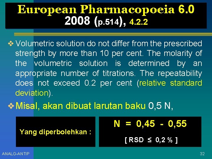 European Pharmacopoeia 6. 0 2008 (p. 514), 4. 2. 2 v Volumetric solution do