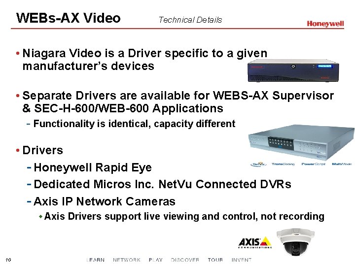 WEBs-AX Video Technical Details • Niagara Video is a Driver specific to a given