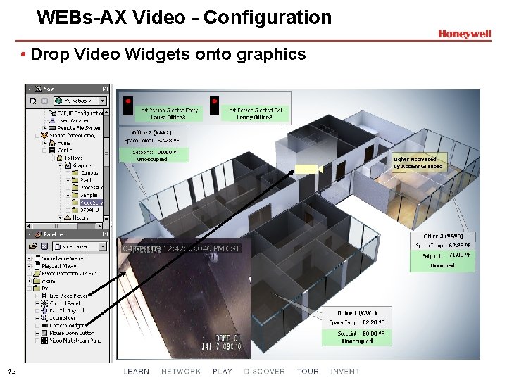 WEBs-AX Video - Configuration • Drop Video Widgets onto graphics 12 