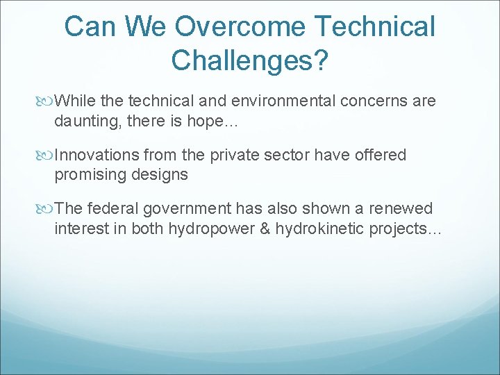 Can We Overcome Technical Challenges? While the technical and environmental concerns are daunting, there