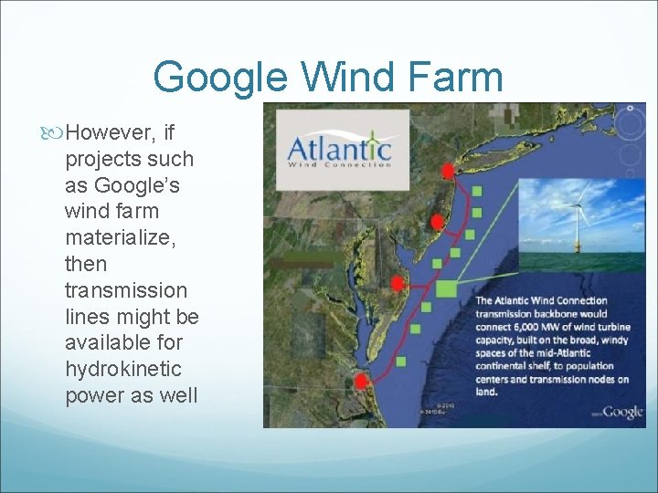 Google Wind Farm However, if projects such as Google’s wind farm materialize, then transmission