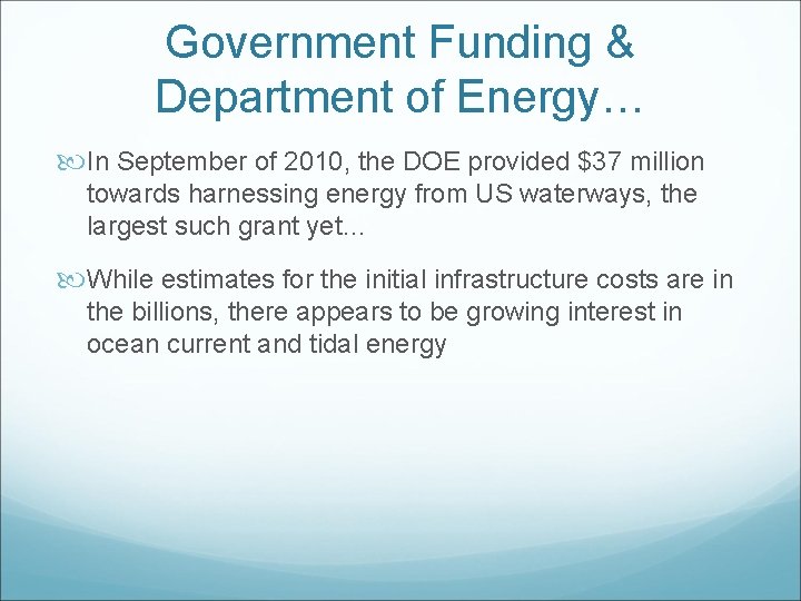 Government Funding & Department of Energy… In September of 2010, the DOE provided $37
