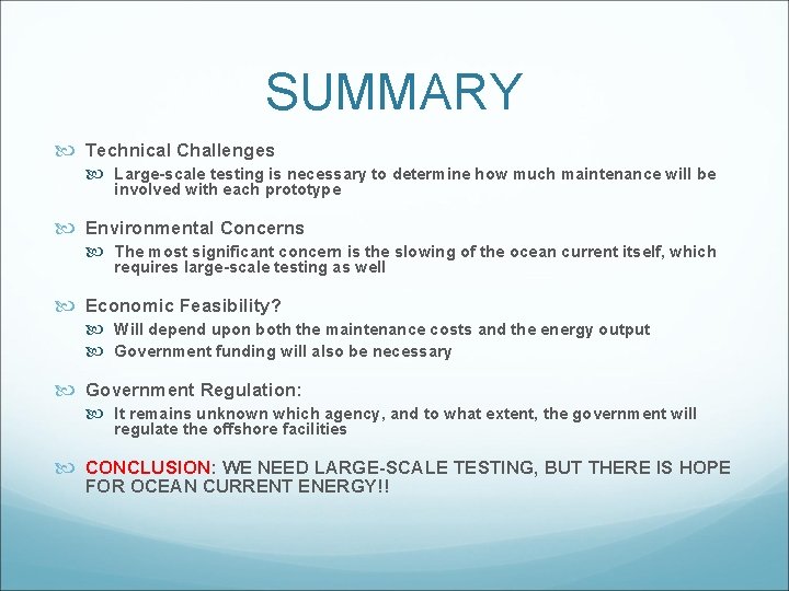 SUMMARY Technical Challenges Large-scale testing is necessary to determine how much maintenance will be