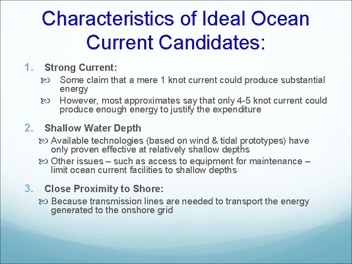 Characteristics of Ideal Ocean Current Candidates: 1. Strong Current: Some claim that a mere