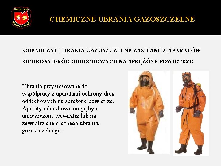 CHEMICZNE UBRANIA GAZOSZCZELNE ZASILANE Z APARATÓW OCHRONY DRÓG ODDECHOWYCH NA SPRĘŻÓNE POWIETRZE Ubrania przystosowane