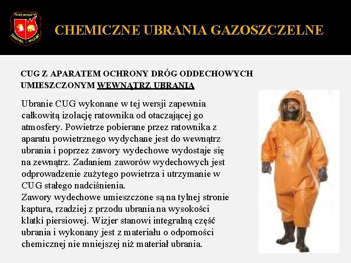 CHEMICZNE UBRANIA GAZOSZCZELNE CUG Z APARATEM OCHRONY DRÓG ODDECHOWYCH UMIESZCZONYM WEWNĄTRZ UBRANIA Ubranie CUG