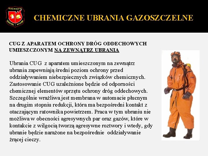 CHEMICZNE UBRANIA GAZOSZCZELNE CUG Z APARATEM OCHRONY DRÓG ODDECHOWYCH UMIESZCZONYM NA ZEWNĄTRZ UBRANIA Ubrania