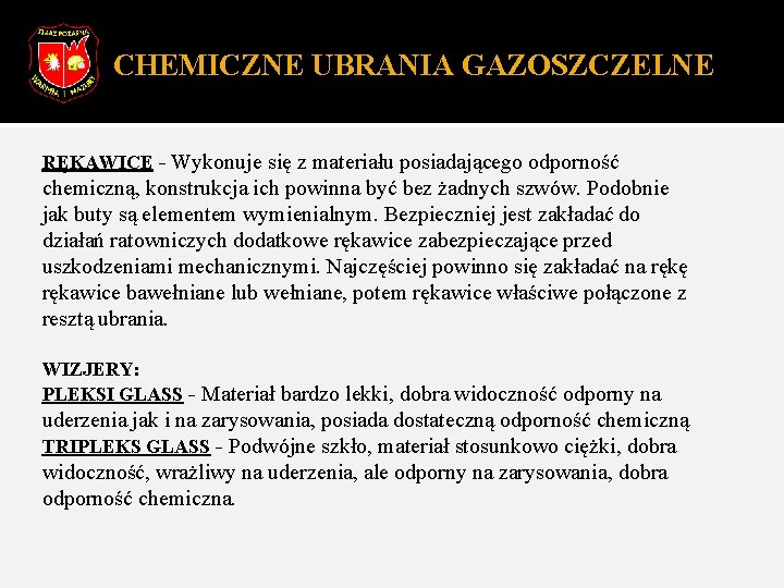 CHEMICZNE UBRANIA GAZOSZCZELNE RĘKAWICE - Wykonuje się z materiału posiadającego odporność chemiczną, konstrukcja ich
