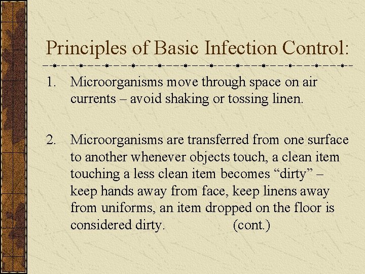 Principles of Basic Infection Control: 1. Microorganisms move through space on air currents –