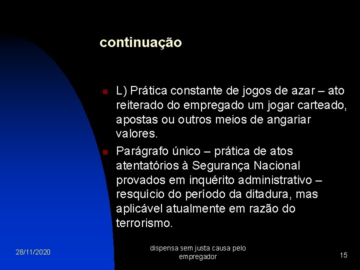 continuação n n 28/11/2020 L) Prática constante de jogos de azar – ato reiterado