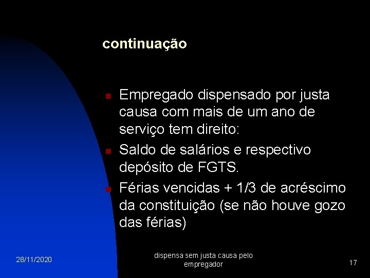 continuação n n n 28/11/2020 Empregado dispensado por justa causa com mais de um