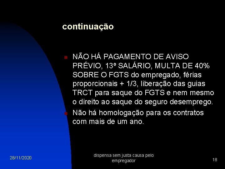 continuação n n 28/11/2020 NÃO HÁ PAGAMENTO DE AVISO PRÉVIO, 13º SALÁRIO, MULTA DE