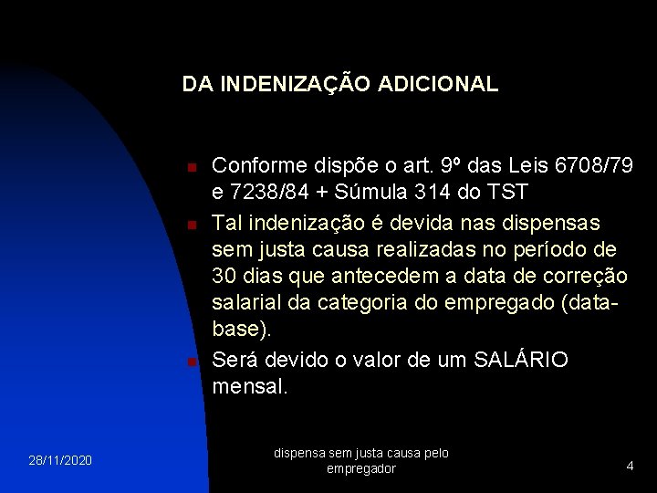 DA INDENIZAÇÃO ADICIONAL n n n 28/11/2020 Conforme dispõe o art. 9º das Leis