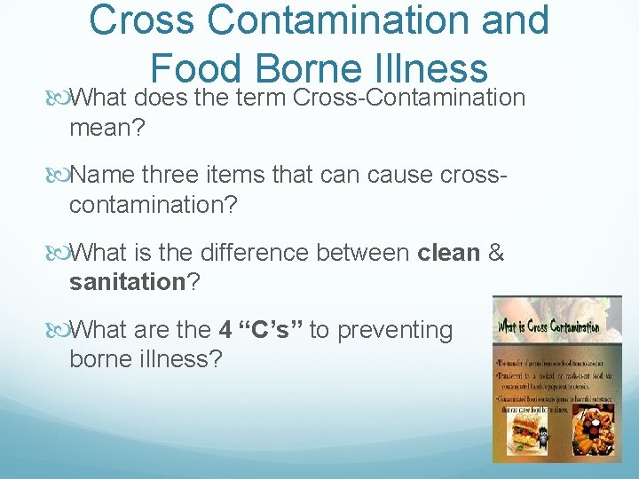 Cross Contamination and Food Borne Illness What does the term Cross-Contamination mean? Name three
