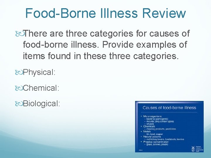 Food-Borne Illness Review There are three categories for causes of food-borne illness. Provide examples
