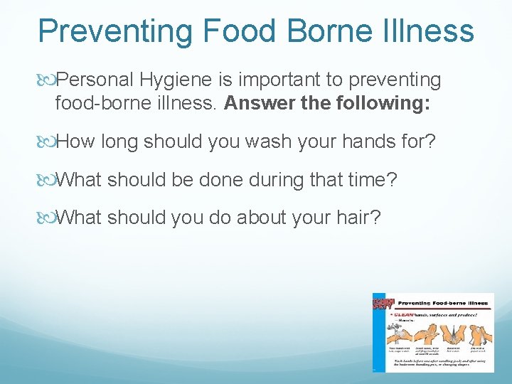 Preventing Food Borne Illness Personal Hygiene is important to preventing food-borne illness. Answer the