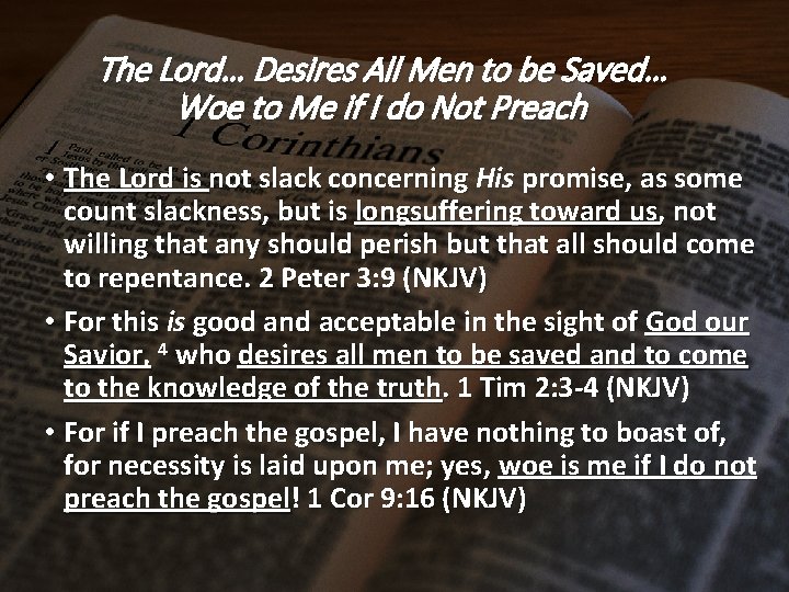 The Lord… Desires All Men to be Saved… Woe to Me if I do