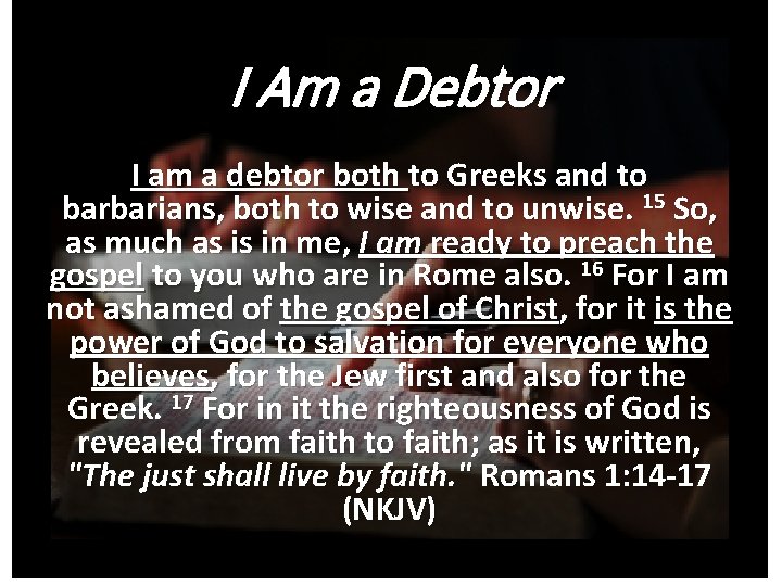 I Am a Debtor I am a debtor both to Greeks and to barbarians,