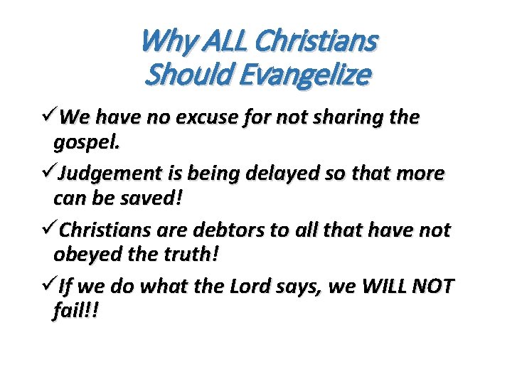 Why ALL Christians Should Evangelize üWe have no excuse for not sharing the gospel.