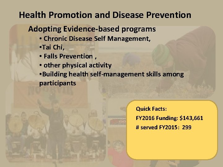 Health Promotion and Disease Prevention Adopting Evidence-based programs • Chronic Disease Self Management, •