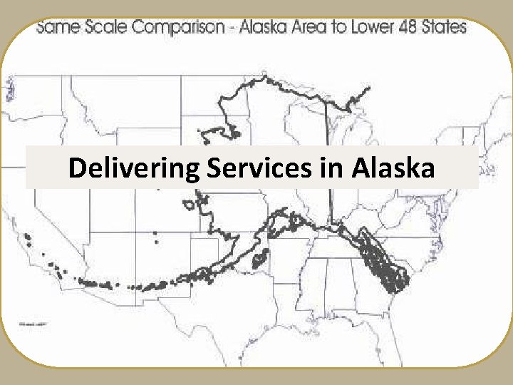 Delivering Services in Alaska 