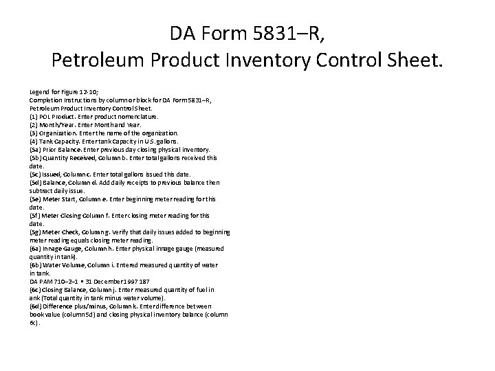 DA Form 5831–R, Petroleum Product Inventory Control Sheet. Legend for Figure 12 -10; Completion