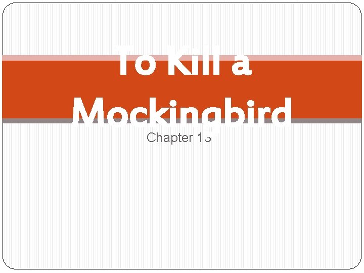 To Kill a Mockingbird Chapter 13 